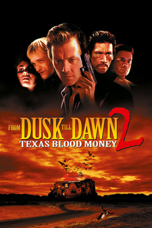 From Dusk Till Dawn 2: Texas Blood Money / დაისიდან აისამდე 2: ტეხასის სისხლიანი
