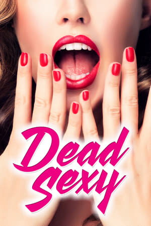 Dead Sexy / მომაკვდინებლად სექსუალური
