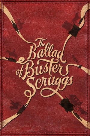 The Ballad of Buster Scruggs / ბასტერ სკრაგსის ბალადა