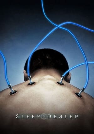 Sleep Dealer / სიზმრებით მოვაჭრე