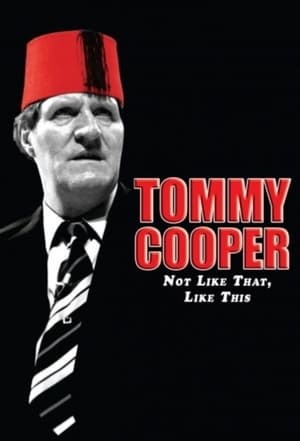 Tommy Cooper: Not Like That, Like This / ტომი კუპერი