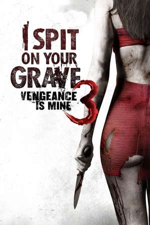 I Spit on Your Grave III: Vengeance Is Mine / მიმიფურთხებია თქვენი საფლავებისთვის 3