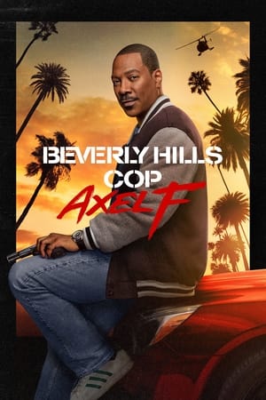 Beverly Hills Cop: Axel F / პოლიციელი ბევერლი ჰილზიდან 4