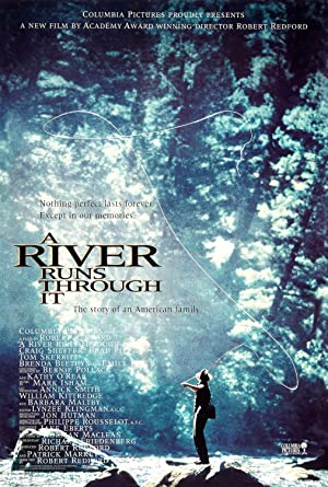 A River Runs Through It / იქ, სადაც მდინარე მიედინება 