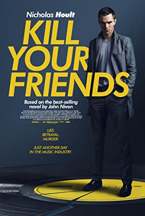 Kill Your Friends / მოკალი შენი მეგობრები