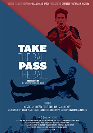 მიიღე ბურთი, გადაეცი ბურთი / Take the Ball Pass the Ball: The Making of the Greatest Team in the World