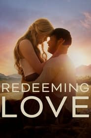 Redeeming Love / სიყვარული, როგორც გამოსყიდვა