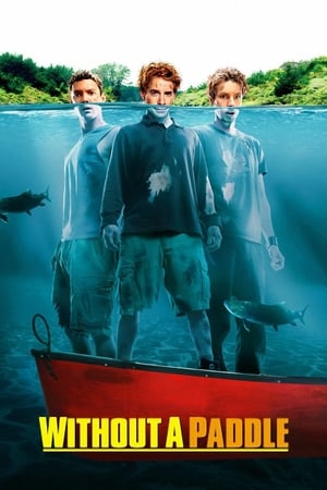 Without a Paddle / სამნი კანოეში