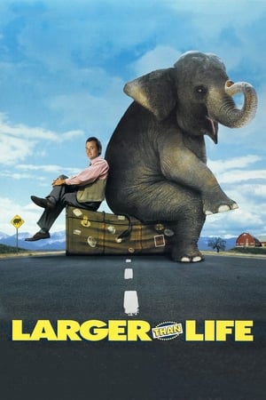 Larger Than Life / მეტი ვიდრე სიცოცხლე