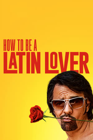 How to Be a Latin Lover / როგორ გახდე ლათინელი საყვარელი