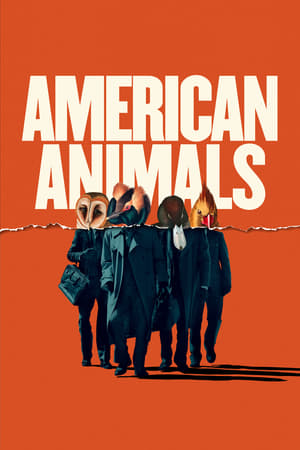 American Animals / ამერიკელი ცხოველები