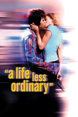 A Life Less Ordinary / ცხოვრება ჩვეულებრივზე უარესია
